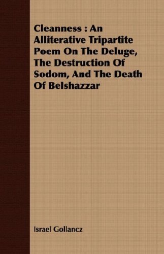 Cover for Israel Gollancz · Cleanness: an Alliterative Tripartite Poem on the Deluge, the Destruction of Sodom, and the Death of Belshazzar (Paperback Book) (2007)