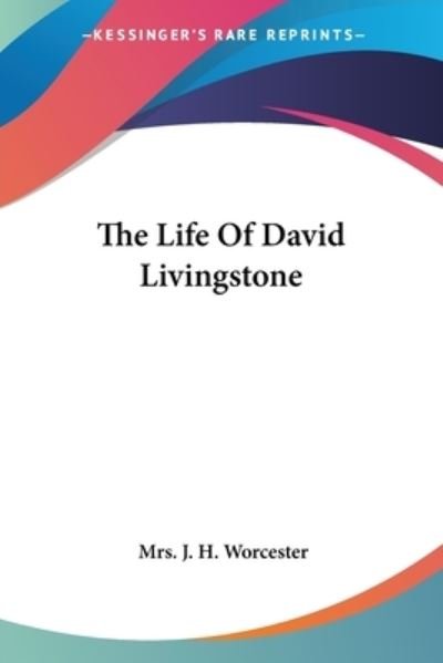 Cover for Mrs. J. H. Worcester · The Life of David Livingstone (Paperback Book) (2006)