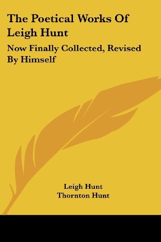 Cover for Leigh Hunt · The Poetical Works of Leigh Hunt: Now Finally Collected, Revised by Himself (Paperback Book) (2006)