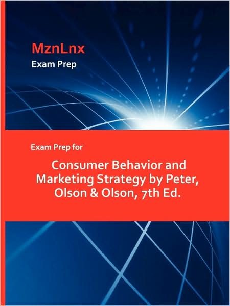 Cover for Peter, Olson &amp; Olson · Exam Prep for Consumer Behavior and Marketing Strategy by Peter, Olson &amp; Olson, 7th Ed. (Paperback Book) (2009)