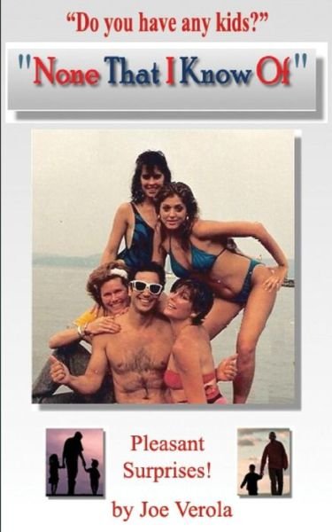 Cover for Joe a Verola · None That I Know Of: It's Never Too Late to Start a Family (Paperback Book) (2012)
