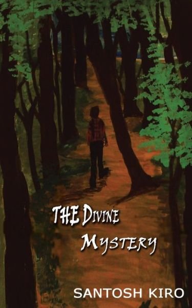 Cover for Santosh Kiro · The Divine Mystery (Paperback Book) (2015)