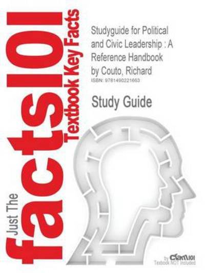 Cover for Cram101 Textbook Reviews · Studyguide for Political and Civic Leadership: a Reference Handbook by Couto, Richard (Paperback Book) (2013)