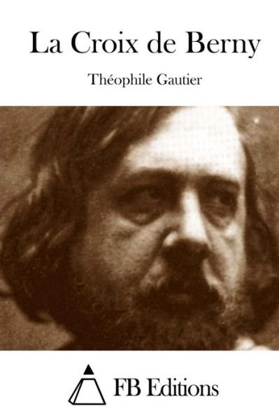 Cover for Theophile Gautier · La Croix De Berny (Paperback Book) (2015)