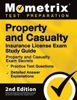 Cover for Mometrix Test Prep · Property and Casualty Insurance License Exam Study Guide - Property and Casualty Exam Secrets, Practice Test Questions, Detailed Answer Explanations (Book) (2020)
