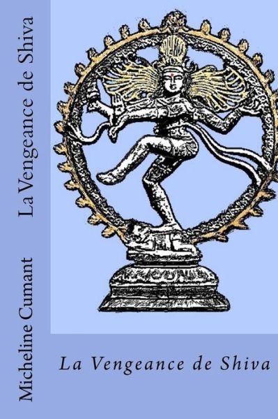 Cover for Micheline Cumant · La Vengeance De Shiva (Paperback Book) (2015)