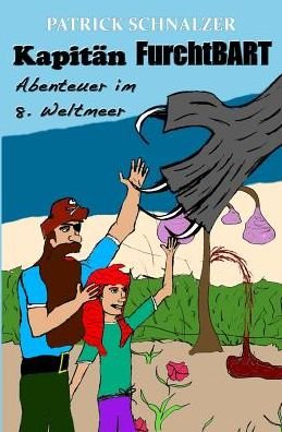 Cover for Patrick Schnalzer · Kapitan Furchtbart - Abenteuer Im 8. Weltmeer (Paperback Book) (2015)