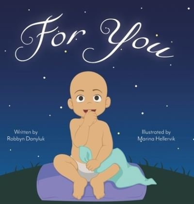 Cover for Robbyn Danyluk · For You (Hardcover Book) (2020)