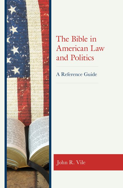 Cover for John R. Vile · The Bible in American Law and Politics: A Reference Guide (Hardcover Book) (2020)