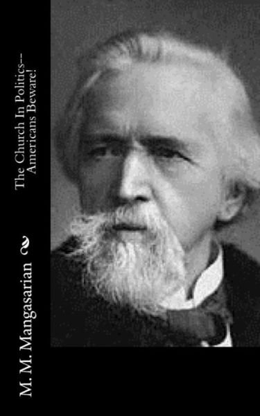 Cover for M M Mangasarian · The Church In Politics--Americans Beware! (Paperback Book) (2016)