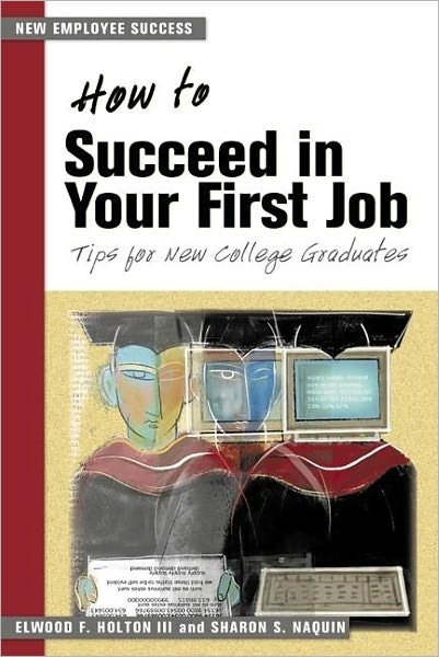 Cover for Elwood F. Holton · How To Succeed In Your First Job (Book) (2001)