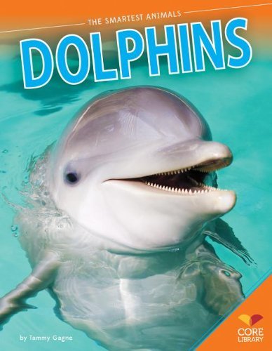 Cover for Tammy Gagne · Dolphins (The Smartest Animals) (Hardcover Book) (2014)