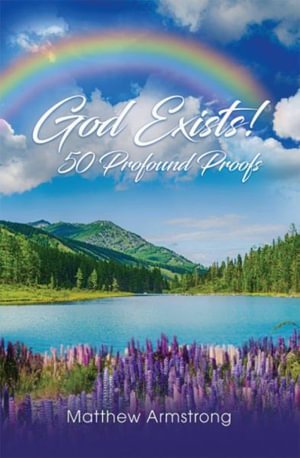 Cover for Matthew Armstrong · God Exists! 50 Profound Proofs (Paperback Book) (2021)