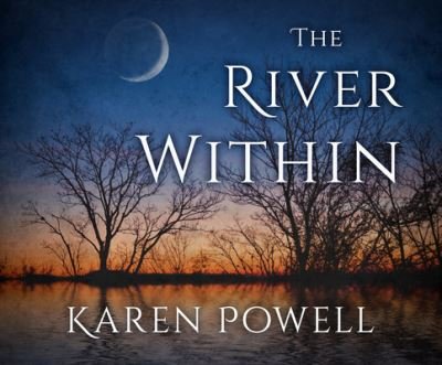 The River Within - Karen Powell - 音乐 - DREAMSCAPE MEDIA - 9781662031663 - 2020年12月1日