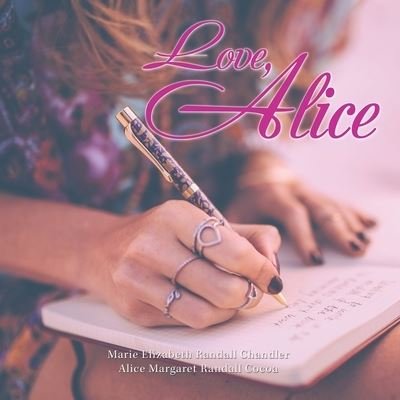 Cover for Marie Elizabeth Randall Chandler · Love, Alice (Paperback Book) (2020)