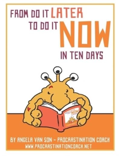 Cover for Angela Van Son · From Do it Later to Do it Now in Ten Days (Paperback Book) (2019)