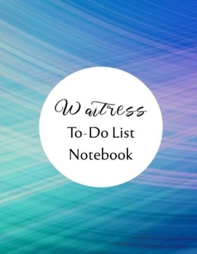 Cover for Olivia Julius Dunggat · Waitress To Do List Notebook (Paperback Book) (2019)