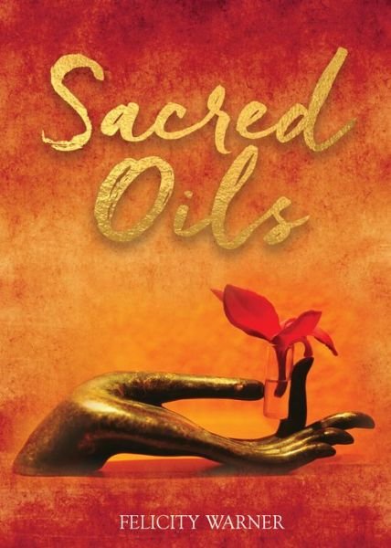 Cover for Felicity Warner · Sacred Oils (Paperback Book) (2018)