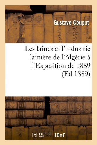Cover for Couput-g · Les Laines et L Industrie Lainiere De L Algerie a L Exposition De 1889 (Paperback Book) [French edition] (2013)
