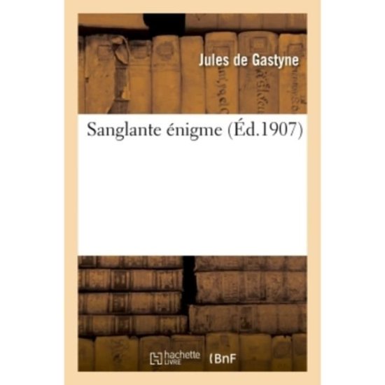 Cover for Jules De Gastyne · Sanglante Enigme (Paperback Book) (2018)