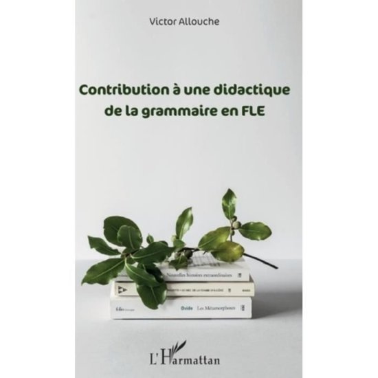 Cover for Victor Allouche · Contribution à une didactique de la grammaire en FLE (Paperback Book) (2018)