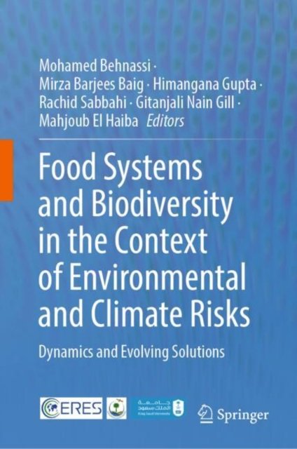 Cover for Food Systems and Biodiversity in the Context of Environmental and Climate Risks: Dynamics and Evolving Solutions (Hardcover Book) (2025)