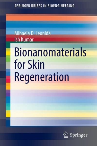 Cover for Mihaela D. Leonida · Bionanomaterials for Skin Regeneration - SpringerBriefs in Bioengineering (Paperback Book) [1st ed. 2016 edition] (2016)