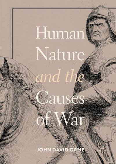 Cover for John David Orme · Human Nature and the Causes of War (Hardcover Book) [2018 edition] (2018)