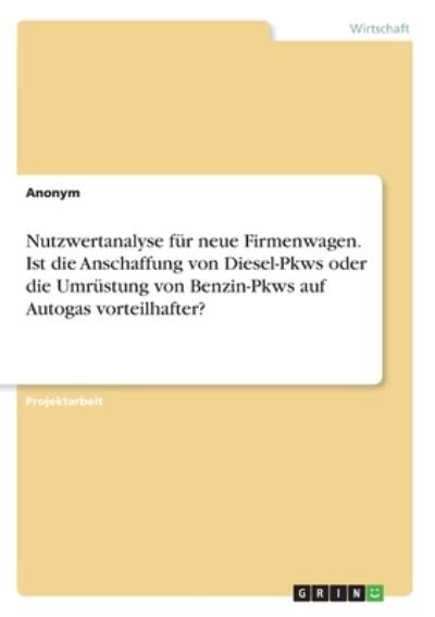 Cover for Anonym · Nutzwertanalyse für neue Firmenw (Book)