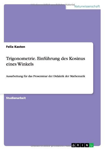 Cover for Felix Kasten · Trigonometrie. Einfuhrung Des Kosinus Eines Winkels (Paperback Book) [German edition] (2013)