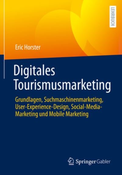Digitales Tourismusmarketing -  - 图书 -  - 9783658351663 - 2022年5月15日