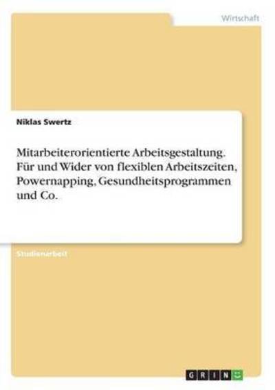 Mitarbeiterorientierte Arbeitsge - Swertz - 图书 -  - 9783668321663 - 2016年10月25日