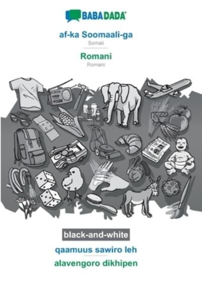 Cover for Babadada Gmbh · BABADADA black-and-white, af-ka Soomaali-ga - Romani, qaamuus sawiro leh - alavengoro dikhipen: Somali - Romani, visual dictionary (Paperback Book) (2020)
