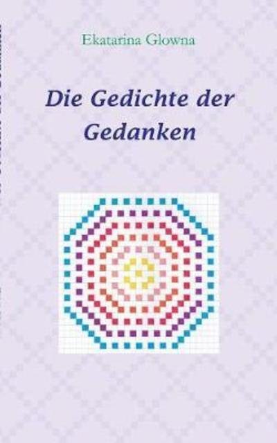 Cover for Glowna · Die Gedichte der Gedanken (Book) (2018)