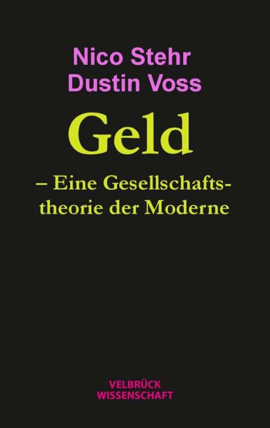 Geld. Eine Gesellschaftstheorie d - Stehr - 图书 -  - 9783958321663 - 