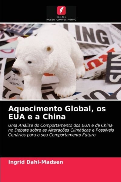 Cover for Ingrid Dahl-Madsen · Aquecimento Global, os EUA e a China (Paperback Book) (2021)