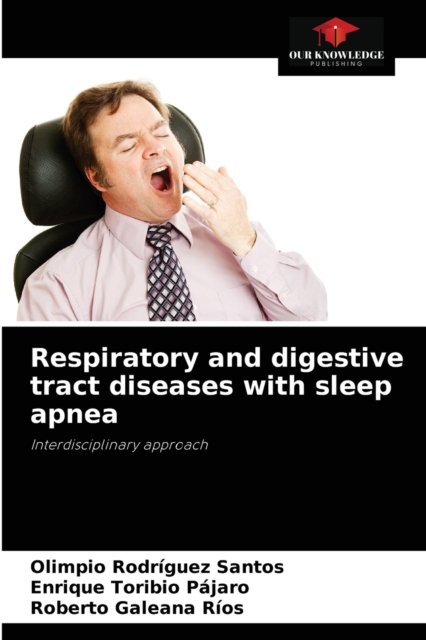 Cover for Olimpio Rodriguez Santos · Respiratory and digestive tract diseases with sleep apnea (Paperback Book) (2021)
