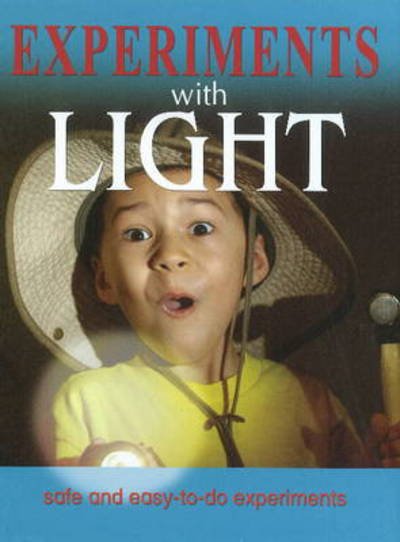 Cover for Sterling Publishers · Experiments With Light: Safe &amp; Easy-to-Do Experiments (Hardcover Book) (2011)