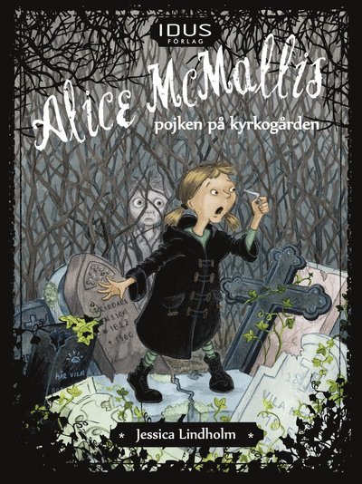 Cover for Jessica Lindholm · Alice McMallis. Pojken på kyrkogården (Hardcover Book) (2015)