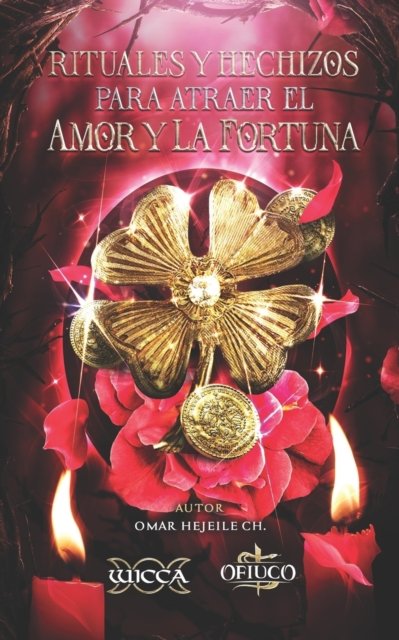 Cover for Omar Hejeile · Rituales y Hechizos para Atraer el Amor y la Fortuna (Paperback Book) (2021)