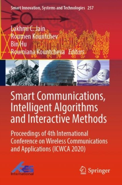 Cover for Smart Communications, Intelligent Algorithms and Interactive Methods: Proceedings of 4th International Conference on Wireless Communications and Applications (ICWCA 2020) - Smart Innovation, Systems and Technologies (Paperback Book) [2022 edition] (2023)