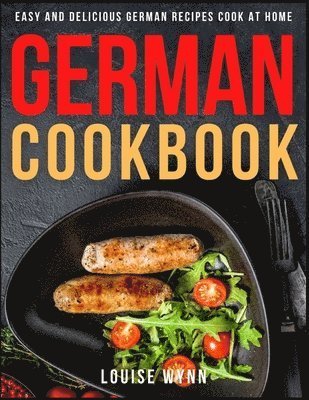 German Cookbook - Louise Wynn - 图书 -  - 9798550521663 - 2020年10月20日