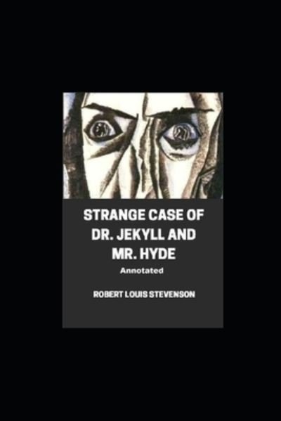 Cover for Robert Louis Stevenson · Strange Case of Dr. Jekyll and Mr. Hyde Annotated (Paperback Book) (2020)