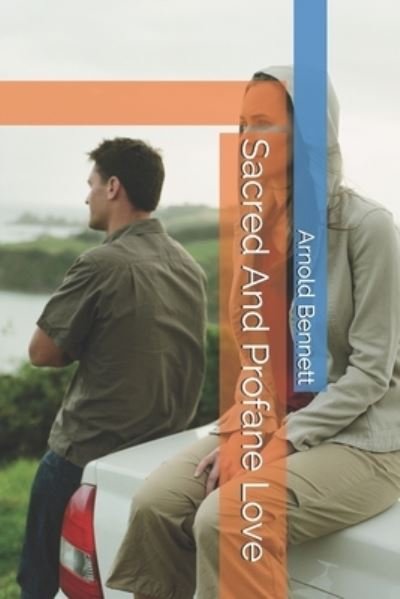 Cover for Arnold Bennett · Sacred And Profane Love (Paperback Book) (2020)