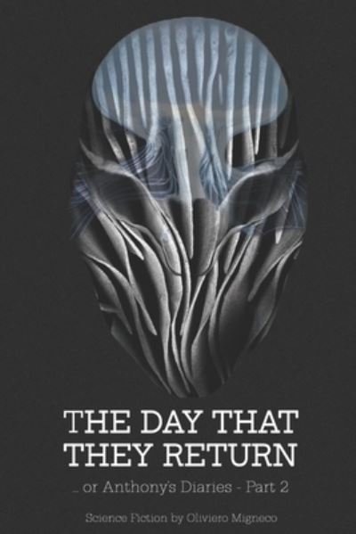 Cover for Oliviero Migneco · The Day That They Return: ...or Anthony's Diaries (part 2) (Paperback Book) (2020)