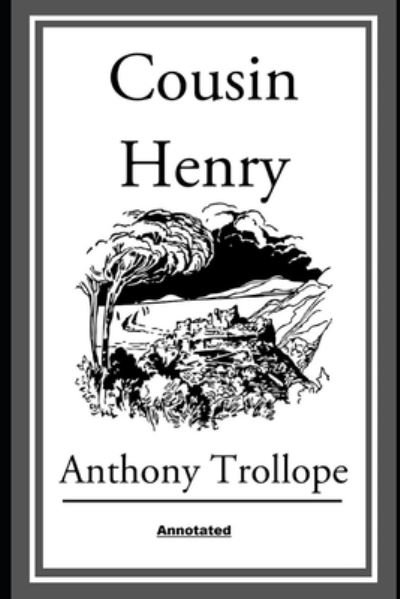 Cousin Henry Annotated - Anthony Trollope - 图书 -  - 9798593881663 - 2021年1月12日
