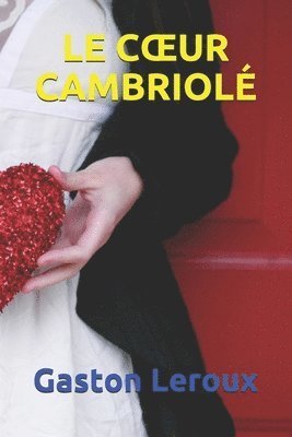 Cover for Gaston LeRoux · Le Coeur Cambriole (Paperback Book) (2020)