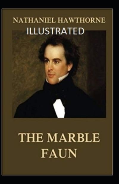 Cover for Nathaniel Hawthorne · The Marble Faun Illustrated (Paperback Book) (2020)