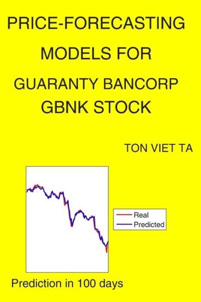 Cover for Ton Viet Ta · Price-Forecasting Models for Guaranty Bancorp GBNK Stock (Paperback Book) (2020)
