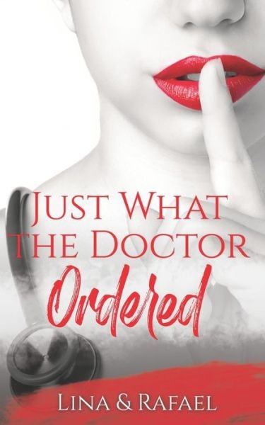 Cover for Lina And Rafael · Just What The Doctor Ordered: Book 1 - Doctor's Orders (Paperback Book) (2021)